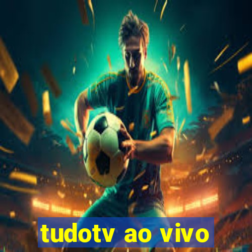 tudotv ao vivo